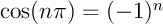 $ \cos(2n\pi)=1$