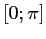 $ [0;\pi]$