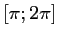 $ [\pi;2\pi]$