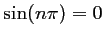 $ \sin(n\pi)=0$