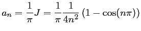 $ a_n=\dfrac{1}{\pi}J
=\dfrac{1}{\pi} \dfrac{1}{4n^2}\left(1-\cos(n\pi)\right)$