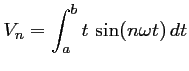 $\displaystyle V_n=\int_a^b t\,\sin(n\omega t)\,dt
$