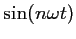 $ \sin(n\omega t)$