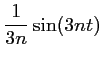$ \dfrac{1}{3n}\sin(3nt)$