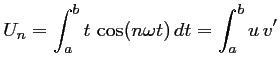 $ \displaystyle U_n=\int_a^b t\,\cos(n\omega t)\,dt
=\int_a^b u\,v'
$