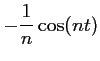 $ -\dfrac{1}{n}\cos(nt)$