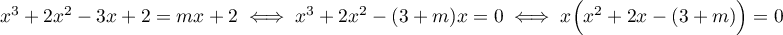 $x^3+2x^2-3x+2=mx+2\iff x^3+2x^2-(3+m)x=0\iff x\Bigl(x^2+2x-(3+m)\Bigr)=0$