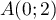 $A(0;2)$
