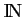 $ {\rm I\kern-.1567em N}$