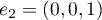 $e_2=(0,0,1)$