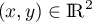 $(x,y)\in\R^2$