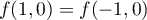 $f(1,0)=f(-1,0)$