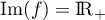 $\text{Im}(f)=\R_+$