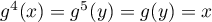 $g^4(x)=g^5(y)=g(y)=x$