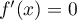 $f'(x)=0$