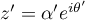 $z'=\alpha' e^{i\theta'}$
