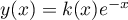 $y(x)=k(x)e^{-x}$