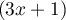 $(3x+1)$