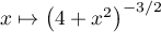 $x\mapsto\lp4+x^2\rp^{-3/2}$