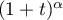 $(1+t)^{\alpha}$