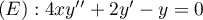$(E): 4xy''+2y'-y=0$