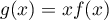 $g(x)=xf(x)$