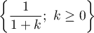 $\left\{\dfrac{1}{1+k};\ k\geq 0\right\}$