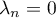 $\lambda_n=0$