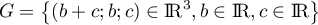 $G=\left\{ (b+c;b;c)\in\R^3, b\in\R,c\in\R\right\}$