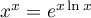 $x^x=e^{x\ln x}$
