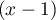 $(x-1)$