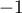 $-1