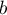 $b