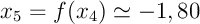 $x_5=f(x_4)\simeq-1,80$