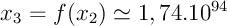 $x_3=f(x_2)\simeq1,74.10^{94}$