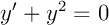 $y'+y^2=0$