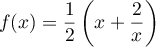 f(x)=dfrac12\lp x+\dfrac2x\rp