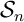 $\mathcal{S}_n$