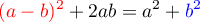 (a-b)^2+2ab=a^2+b^2