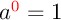 a^0=1