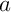 a