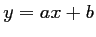 $y=ax+b$