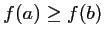 $ f(a)\geq f(b)$