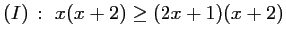 $ (I) : x(x+2)\geq (2x+1)(x+2)$