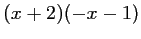 $ (x+2)(-x-1)$