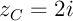 $z_C=2i$