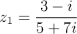 $z_1=\dfrac{3-i}{5+7i}$