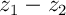 $z_1-z_2$