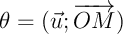 $\theta=(\vec{u};\V{OM})$