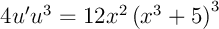 $4u'u^3=12x^2\lp x^3+5\rp^3$